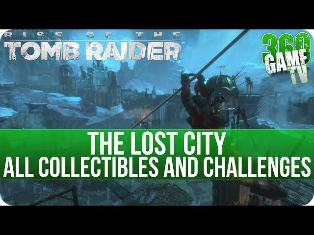 Rise of the Tomb Raider - The Lost City - All Collectibles and All Challenges Locations