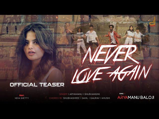 Never Love Again Official Teaser | Aryamanu Baloji | Neha Shetty | Shubhangini