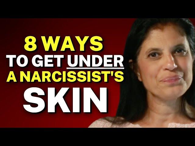 8 WAYS to get UNDER THE SKIN of a grandiose narcissist