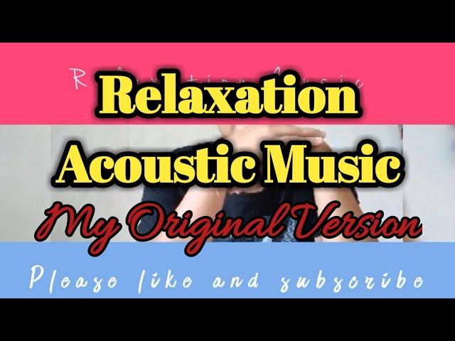 Relaxation Acoustic Music-John Rey Palumar_Original Version