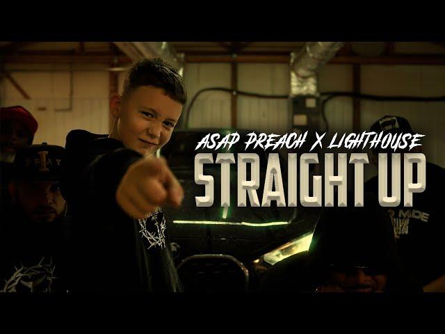 ASAP Preach X Lighthouse - Straight Up (Music Video)