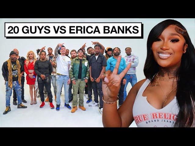 20 GUYS VS 1 RAPPER: ERICA BANKS