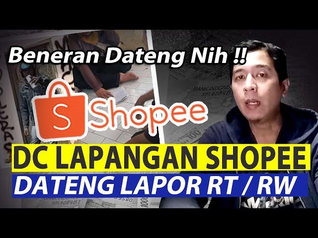 DC Shopee Beneran Dateng Lapor Bawa RT & RW Setempat - Solusi Galbay Pinjol