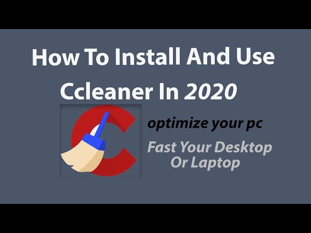 How To Install Latest Ccleaner 2020 On windows Desktop Or Laptop || Optimize Your Slow Speed System