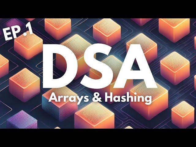 Ep.1 - Arrays & Hashing | Data Structures and Algorithms | DSA in Python