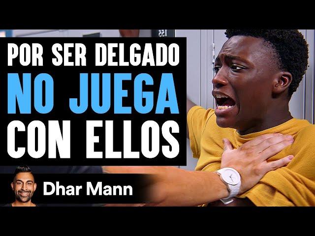 Por Ser Delgado NO JUEGA Con Ellos | Dhar Mann