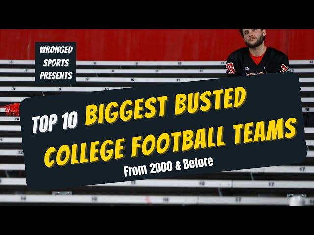 10 Biggest Busted College Football Teams