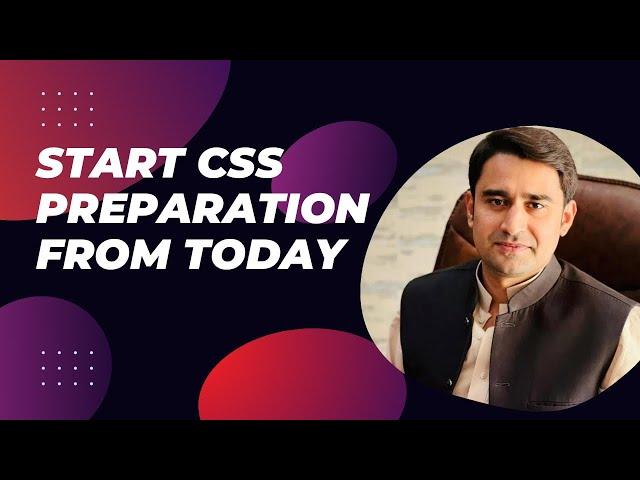 Start Preparation from Zero For CSS 2025 : Tips by Fazil Bukhari #psp #csspreparation #css2025