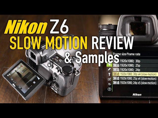 Nikon Z6 Slow Motion Review  How good is Z6 mirrorless in body slow-mo? Video samples in this video