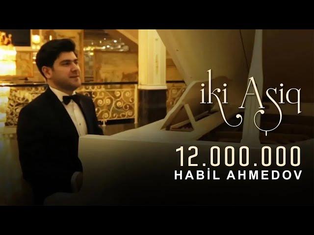 Habil Ahmedov - İki Aşiq (official video)