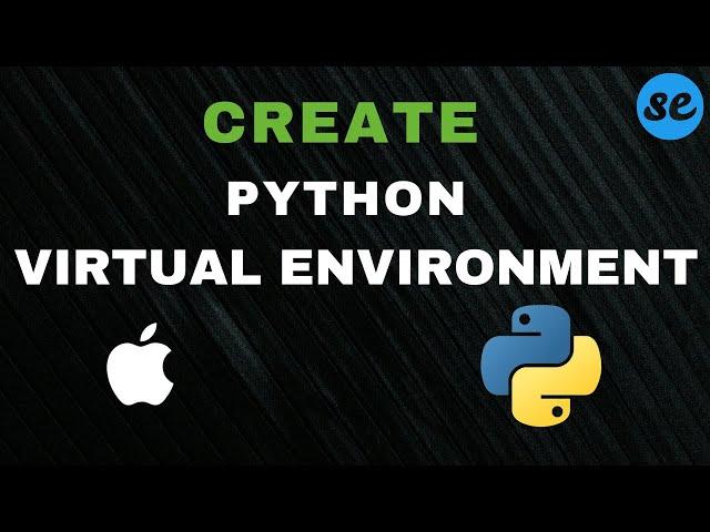 How to Create Virtual Environment in Python on Mac