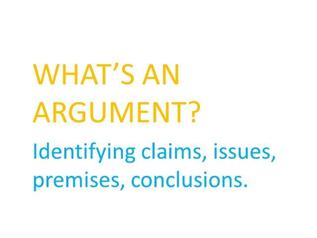 Critical Thinking: What is an Argument?