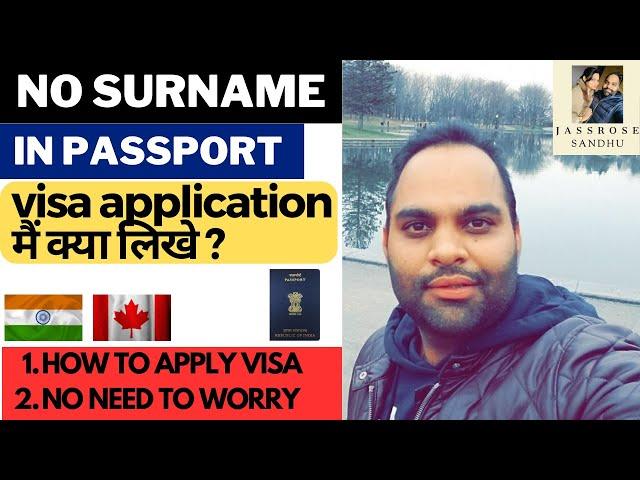 How to solve the last name missing in a passport problem for a visa / jassrose sandhu