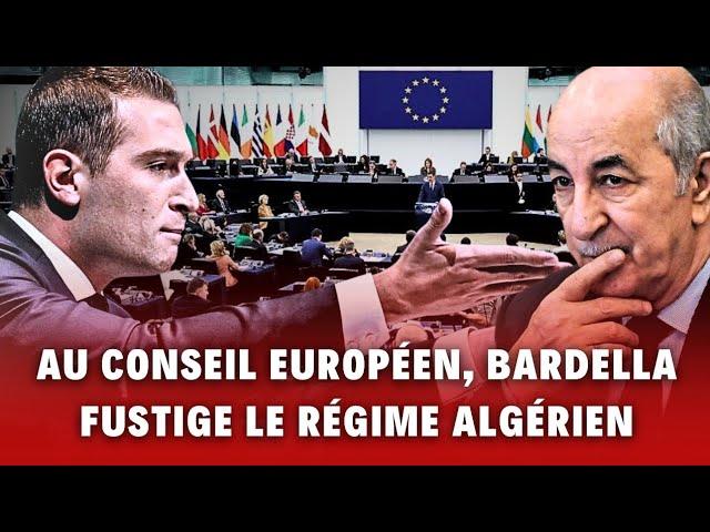 Bardella : l'Algérie, État failli et allié des djihadistes, menace l'Europe. A punir sévèrement