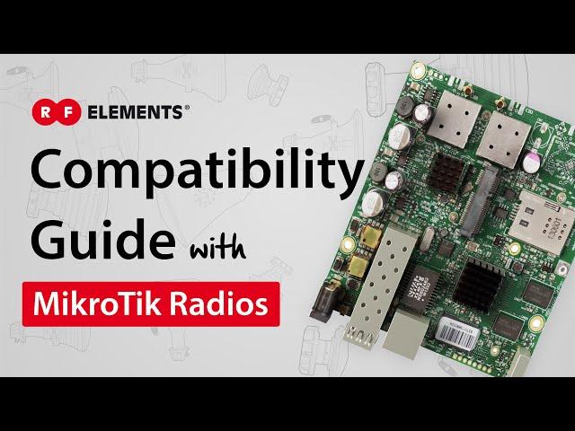 RF elements Compatibility Guide with MikroTik Radios