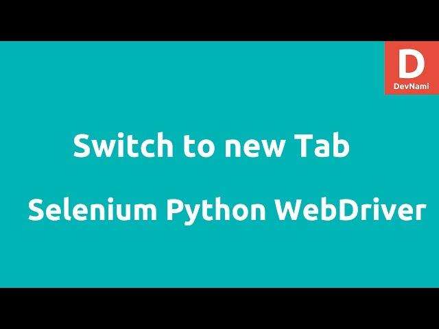 Python Selenium Switch to New Tab