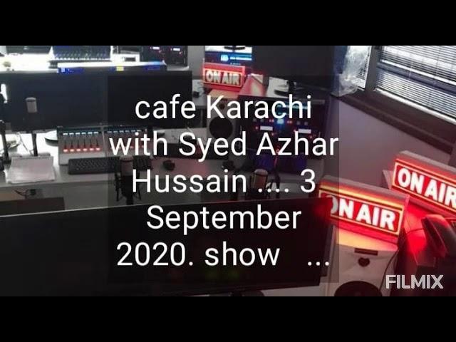 Cafe Karachi Rj Syed Azhar Hussain | Mast FM 103 | 3 September  2020