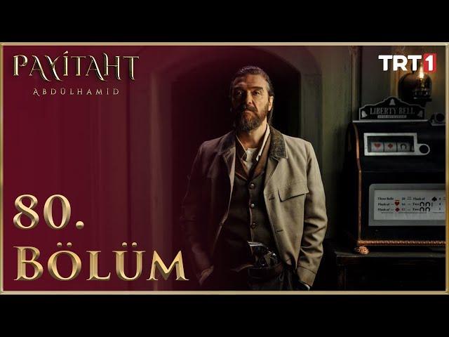 Payitaht Abdülhamid 80. Bölüm (HD)