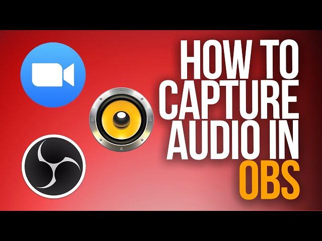 HOW TO CAPTURE AUDIO IN OBS | Zoom, Music, Desktop Audio