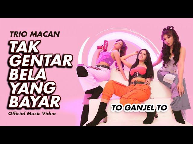 Trio Macan - Tak Gentar Bela Yang Bayar (Official Music Video)