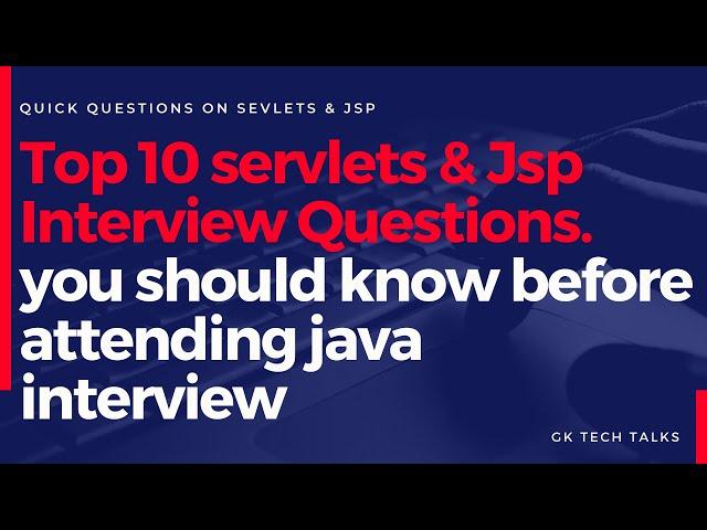 Top 10 Interview Questions on Servlets & JSP. You Should know