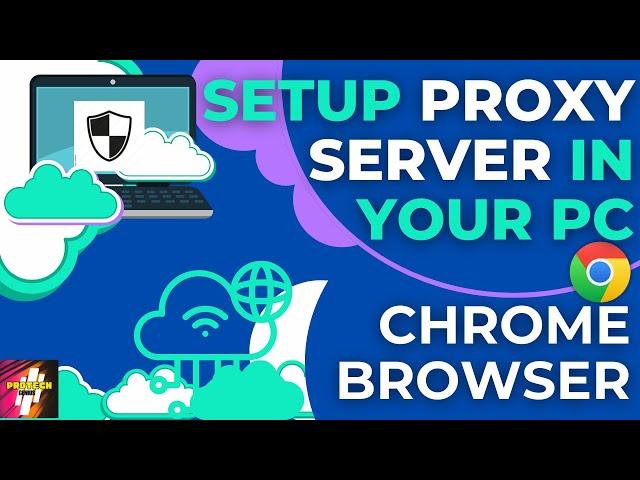 How To Setup PROXY SERVER Settings In Google Chrome | Proxy Settings On Windows 10 PC