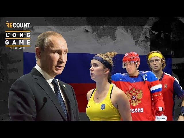 After Russia’s Invasion, the Sports World Bites Back | The Long Game with LZ & Leitch