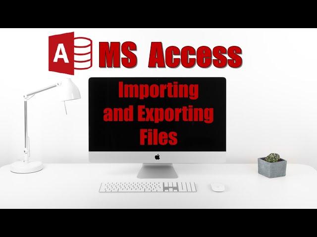 How to IMPORT and EXPORT files from/into ACCESS