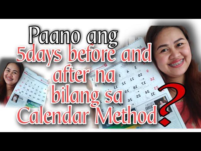 5days before and after sa Calendar method paano ba ang tamang pag bilang?