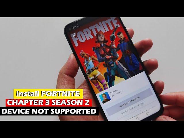 How to Install FORTNITE CHAPTER 3 SEASON 2 Fix Any DEVICE NOT SUPPORTED