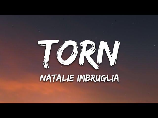 Natalie Imbruglia - Torn (Lyrics)