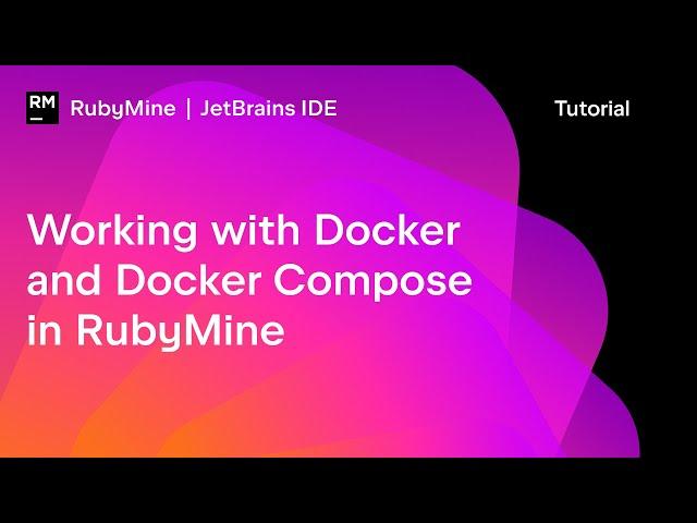 Working With Docker and Docker Compose in RubyMine