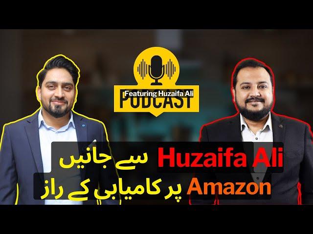 How To Become A Successful Amazon Seller in 2024 | Huzaifa Ali | Ecom Assets Podcast