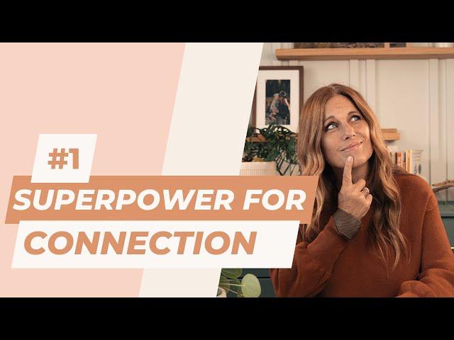 #1 Superpower for Connection