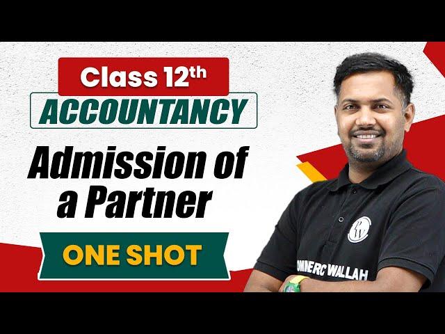 Admission of a Partner in One Shot | Accounts Class 12th | Commerce Wallah by PW