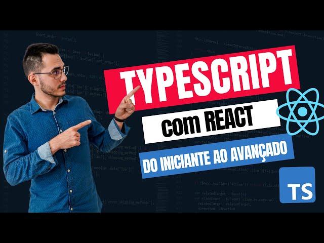 Typescript com REACTJS - Do Iniciante ao Avançado