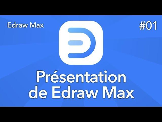 Présentation de Edraw Max, logiciel de diagramme tout-en-un