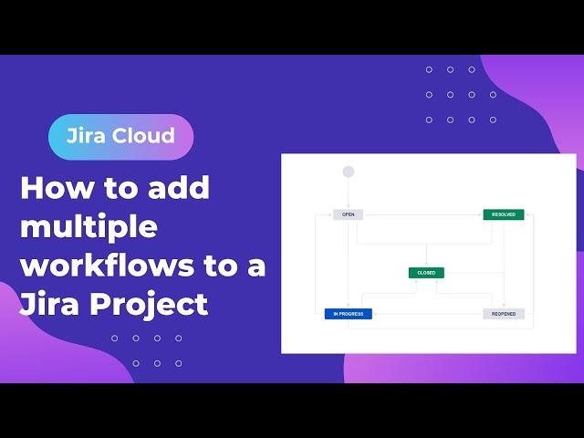 Jira Workflows - How to add multiple workflow to a Jira Project