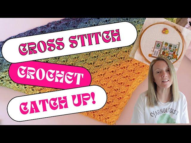 Crochet, Cross Stitch and Catch Up