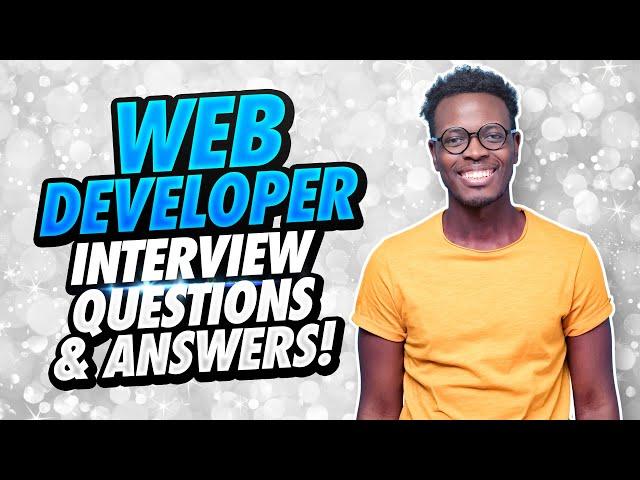 WEB DEVELOPER Interview Questions And Answers! (How to PASS a Web Development Job Interview!)