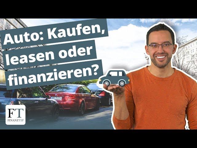 Auto durchgerechnet: Was lohnt sich mehr – kaufen, finanzieren oder leasen?