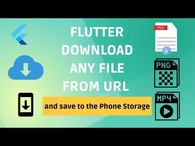 Flutter Download Any File from URL and Save to the Phone Storage