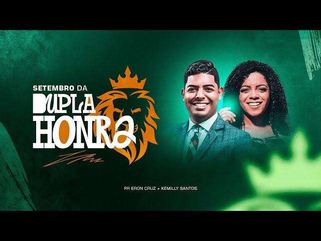 Setembro da Dupla Honra 2024 - Pr. Eron Cruz & Kemilly Santos