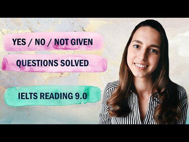 Yes/No/Not Given | IELTS Reading band 9