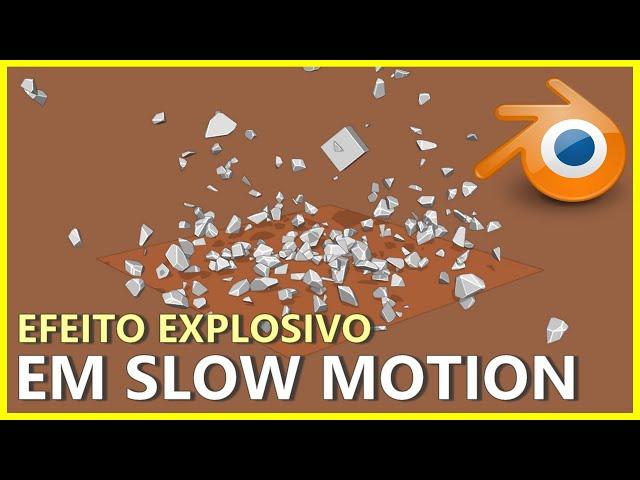 EFEITO EXPLOSIVO EM SLOW MOTION NO BLENDER 3D