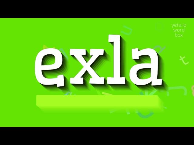 EXLA - HOW TO SAY EXLA?