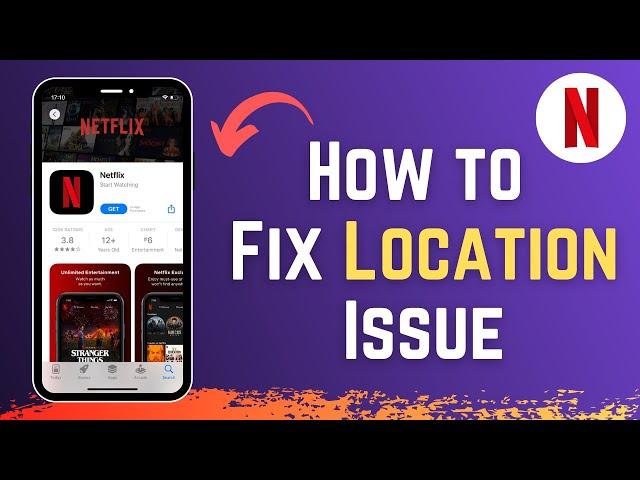 Fix Netflix Your Account Cannot be Used in this Location