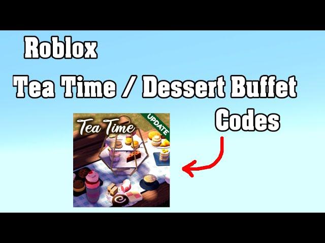 Roblox Tea Time / Dessert Buffet Codes ! 