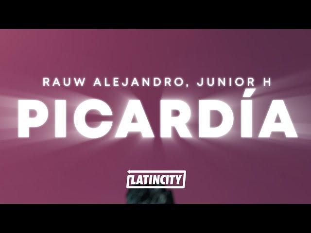 Rauw Alejandro, Junior H - PICARDÍA (Letra / Lyrics)