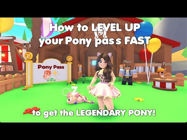 How to LEVEL UP your Pony pass FAST to get the LEGENDARY PONY! In Adopt me!